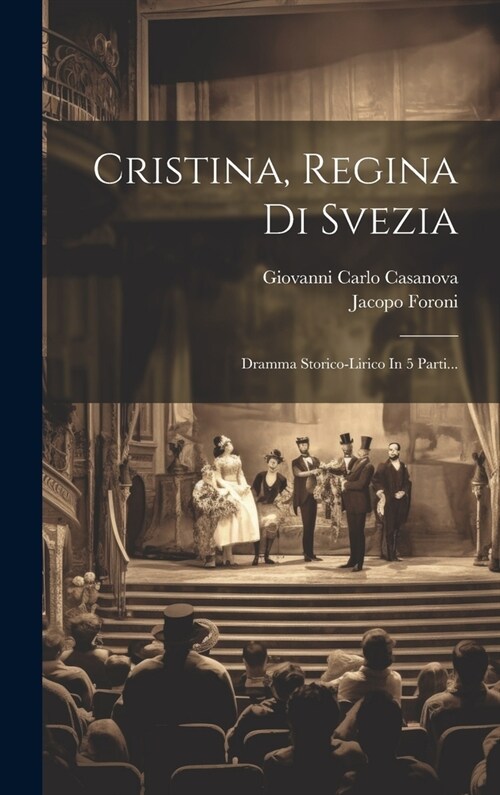 Cristina, Regina Di Svezia: Dramma Storico-lirico In 5 Parti... (Hardcover)