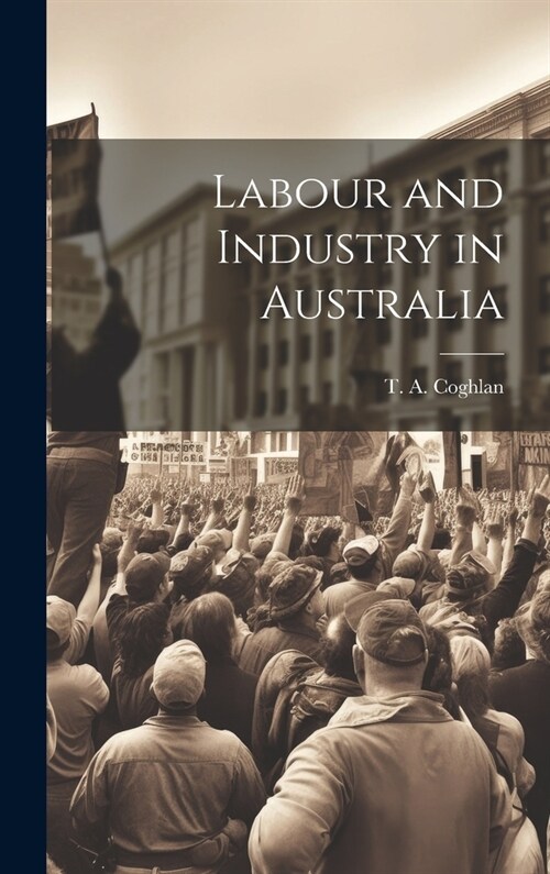 Labour and Industry in Australia (Hardcover)