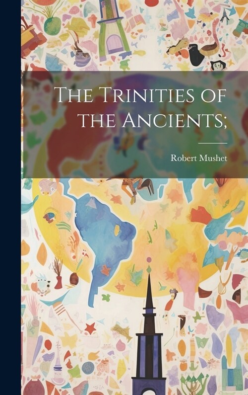 The Trinities of the Ancients; (Hardcover)