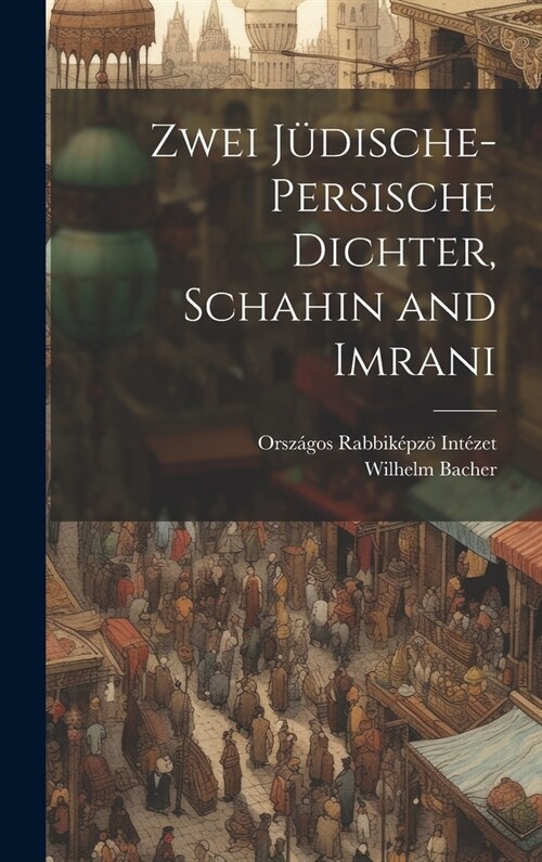 Zwei j?ische-persische Dichter, Schahin and Imrani (Hardcover)