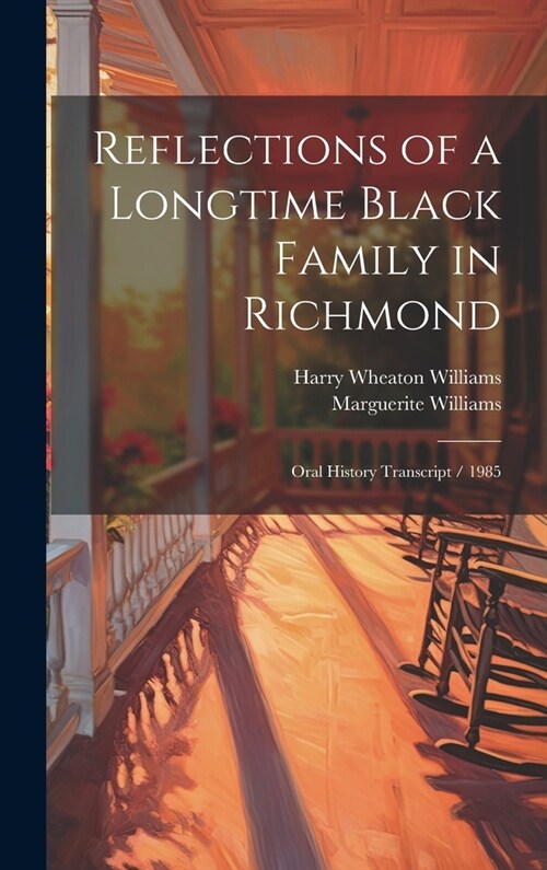 Reflections of a Longtime Black Family in Richmond: Oral History Transcript / 1985 (Hardcover)