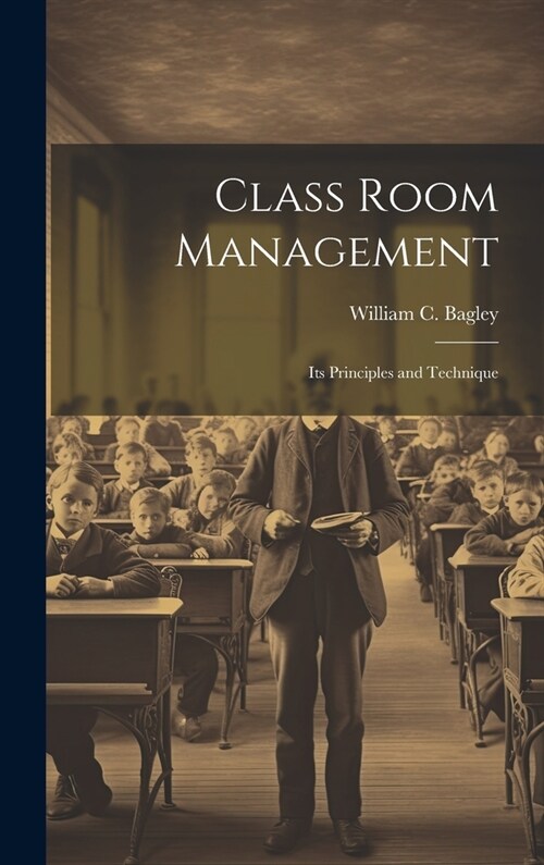 Class Room Management; its Principles and Technique (Hardcover)