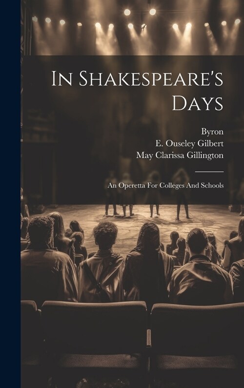In Shakespeares Days: An Operetta For Colleges And Schools (Hardcover)