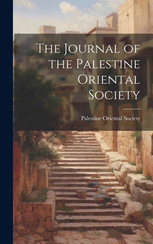 The Journal of the Palestine Oriental Society (Hardcover)