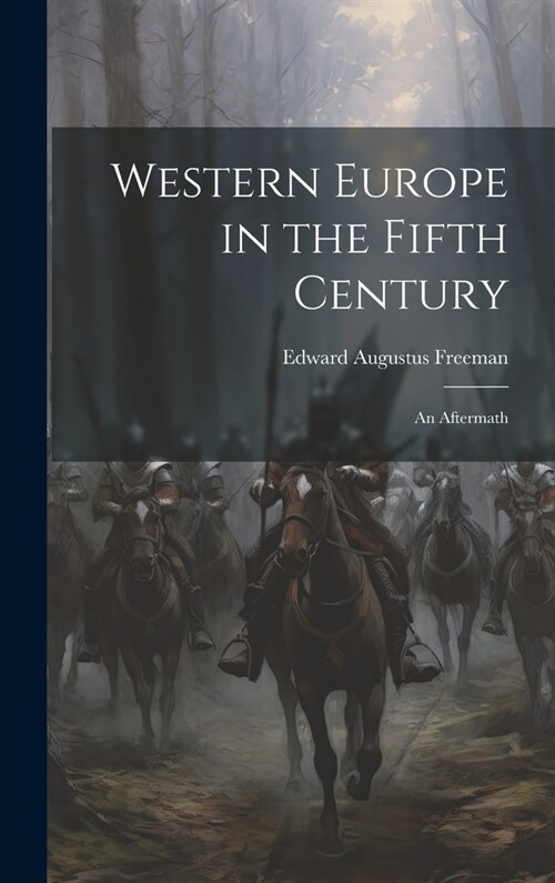 Western Europe in the Fifth Century: An Aftermath (Hardcover)