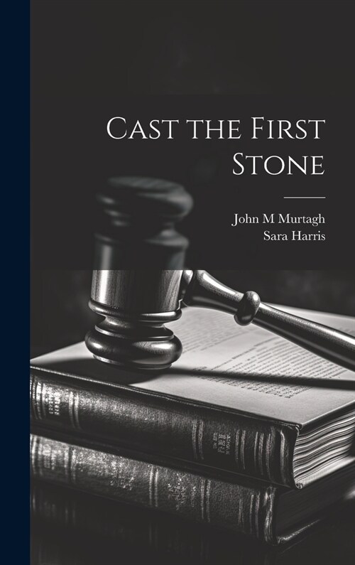 Cast the First Stone (Hardcover)