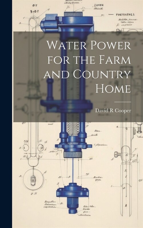 Water Power for the Farm and Country Home (Hardcover)