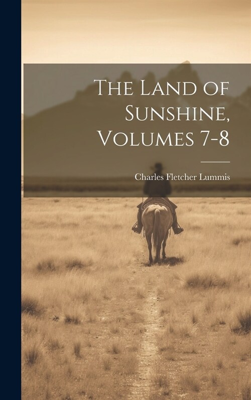 The Land of Sunshine, Volumes 7-8 (Hardcover)