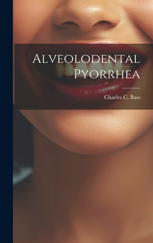 Alveolodental Pyorrhea (Hardcover)