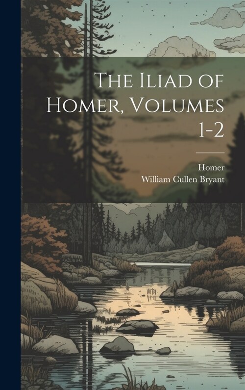 The Iliad of Homer, Volumes 1-2 (Hardcover)