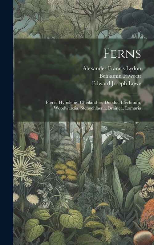 Ferns: Pteris, Hypolepis, Cheilanthes, Doodia, Blechnum, Woodwardia, Stenochlaena, Brainea, Lomaria (Hardcover)