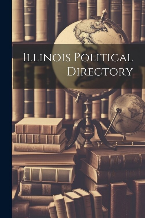 Illinois Political Directory (Paperback)