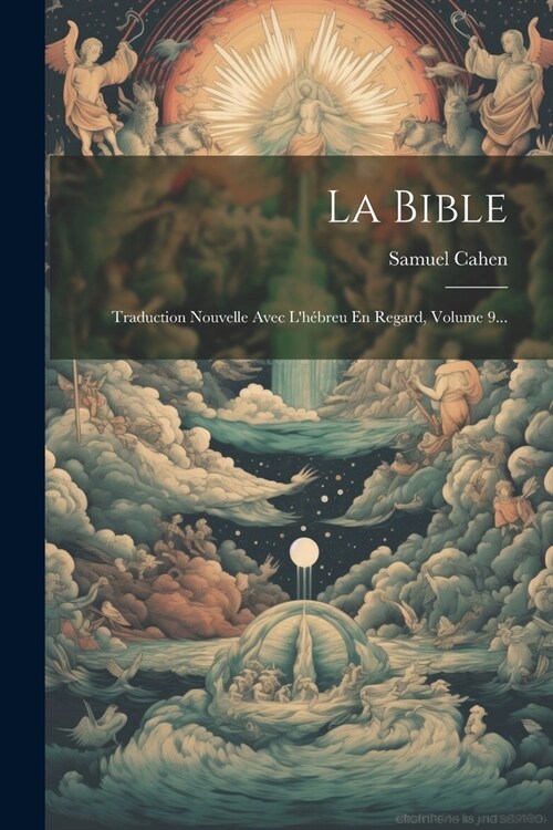 La Bible: Traduction Nouvelle Avec Lh?reu En Regard, Volume 9... (Paperback)