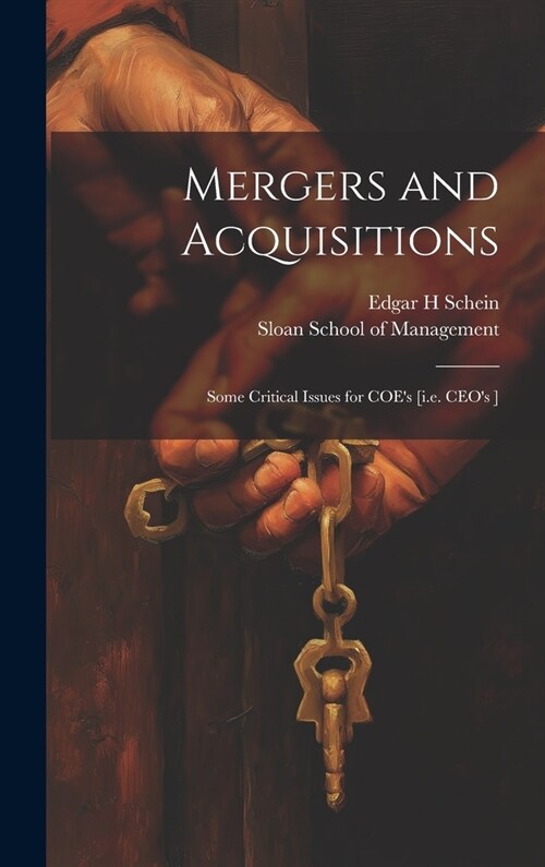 Mergers and Acquisitions: Some Critical Issues for COEs [i.e. CEOs ] (Hardcover)