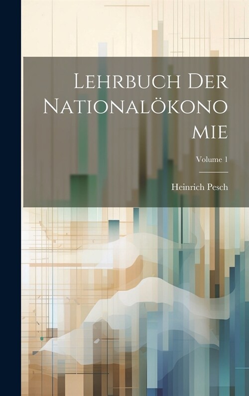 Lehrbuch Der National?onomie; Volume 1 (Hardcover)