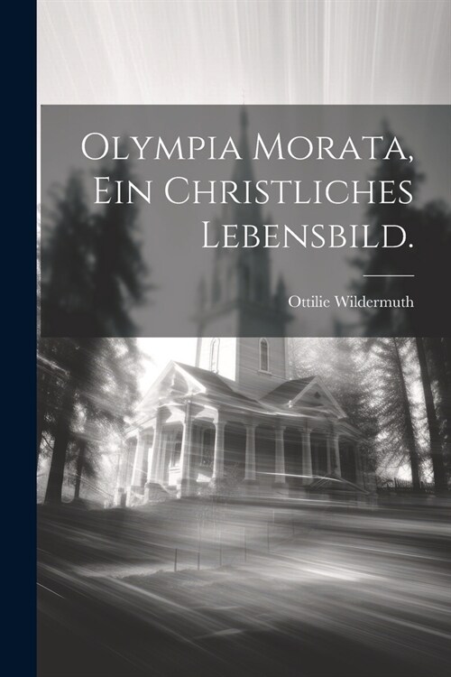 Olympia Morata, ein christliches Lebensbild. (Paperback)