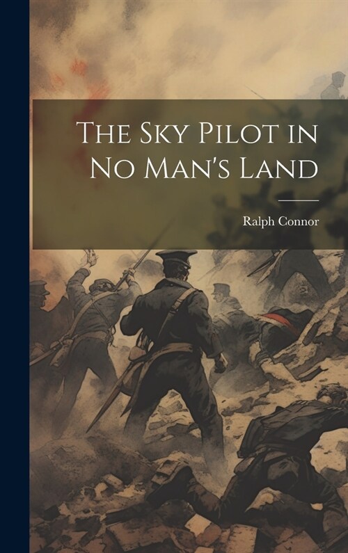 The sky Pilot in no Mans Land (Hardcover)