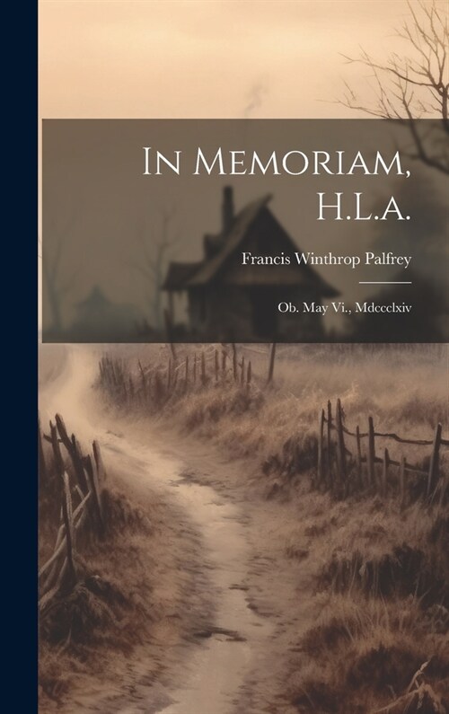 In Memoriam, H.L.a.: Ob. May Vi., Mdccclxiv (Hardcover)