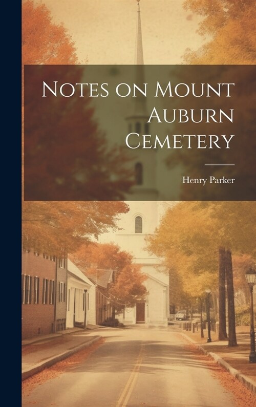 Notes on Mount Auburn Cemetery (Hardcover)