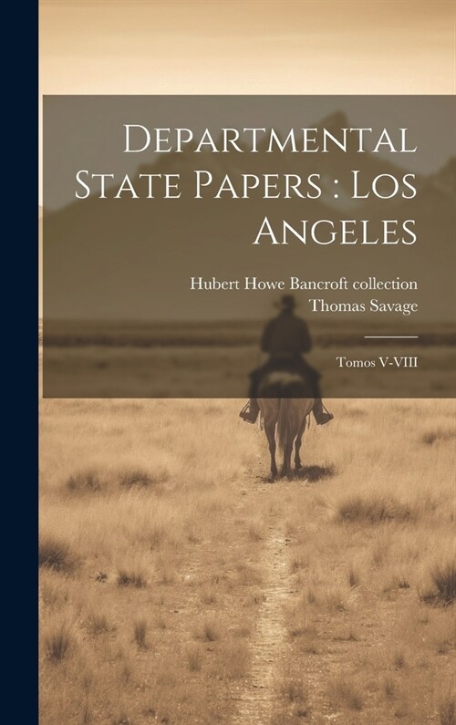 Departmental State Papers: Los Angeles: Tomos V-VIII (Hardcover)