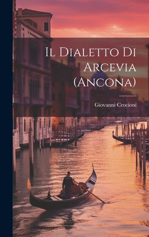 Il dialetto di Arcevia (Ancona) (Hardcover)