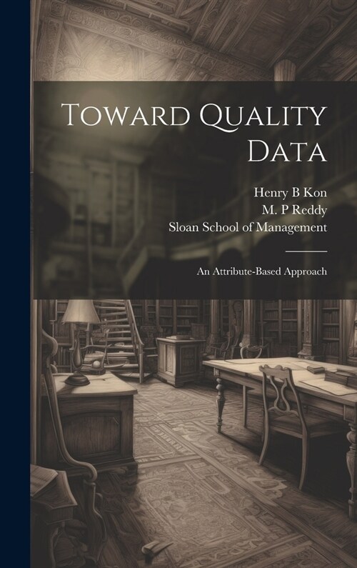 Toward Quality Data: An Attribute-based Approach (Hardcover)