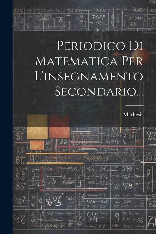 Periodico Di Matematica Per Linsegnamento Secondario... (Paperback)