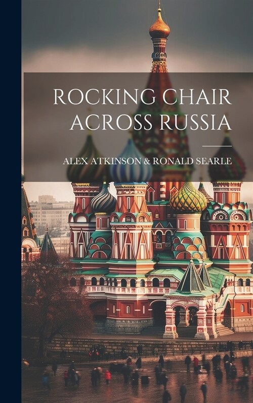 Rocking Chair Across Russia (Hardcover)
