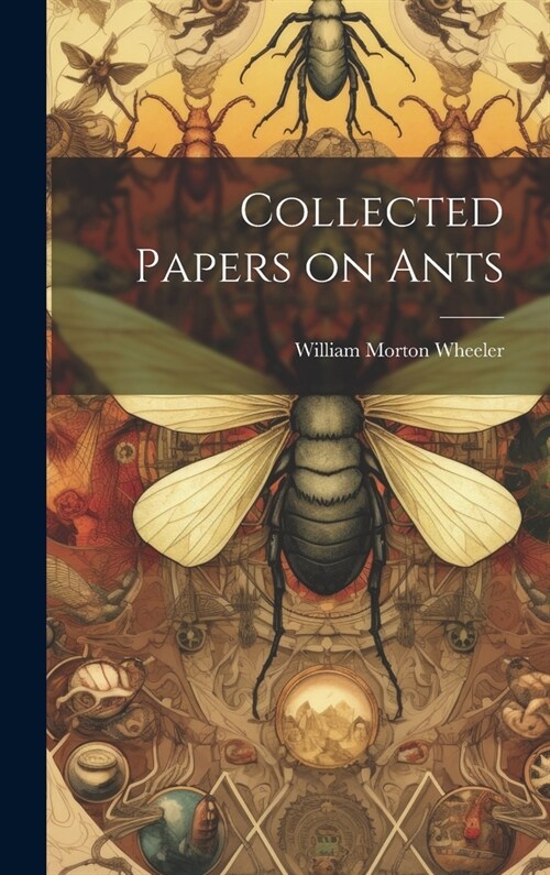 Collected Papers on Ants (Hardcover)