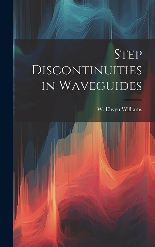 Step Discontinuities in Waveguides (Hardcover)