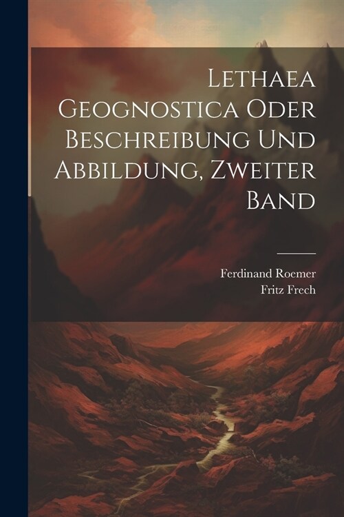 Lethaea Geognostica oder Beschreibung und Abbildung, Zweiter Band (Paperback)