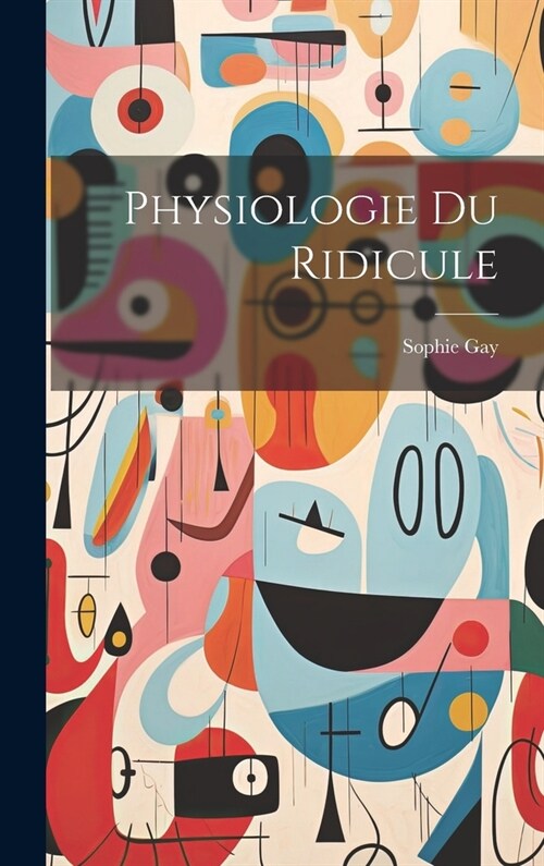 Physiologie Du Ridicule (Hardcover)