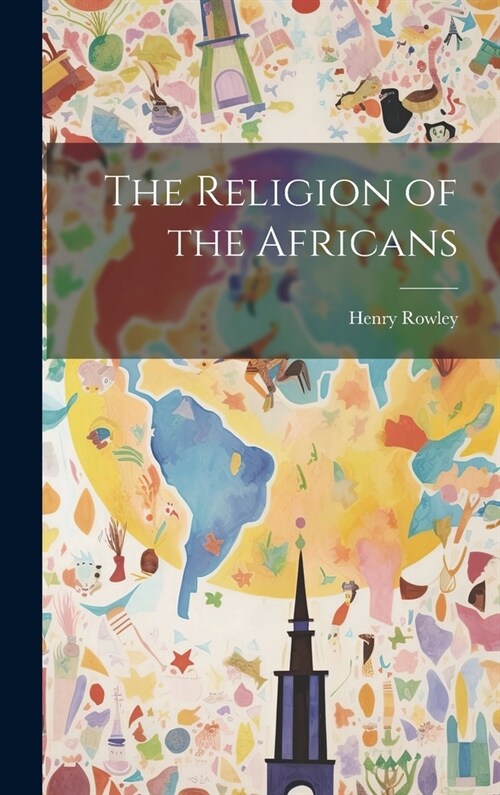 The Religion of the Africans (Hardcover)