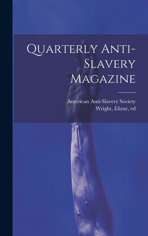 Quarterly Anti-slavery Magazine (Hardcover)