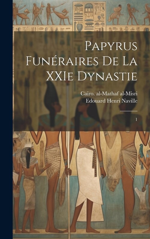 Papyrus fun?aires de la XXIe dynastie: 1 (Hardcover)