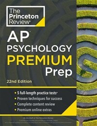 Princeton Review AP Psychology Premium Prep, 22nd Edition: For the New 2025 Exam: 3 Practice Tests + Digital Practice + Content Review (Paperback, 22)