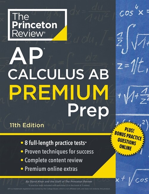 Princeton Review AP Calculus AB Premium Prep, 11th Edition: 8 Practice Tests + Complete Content Review + Strategies & Techniques (Paperback, 11)
