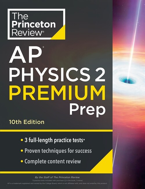 Princeton Review AP Physics 2 Premium Prep, 10th Edition: 3 Practice Tests + Complete Content Review + Strategies & Techniques (Paperback, 10)