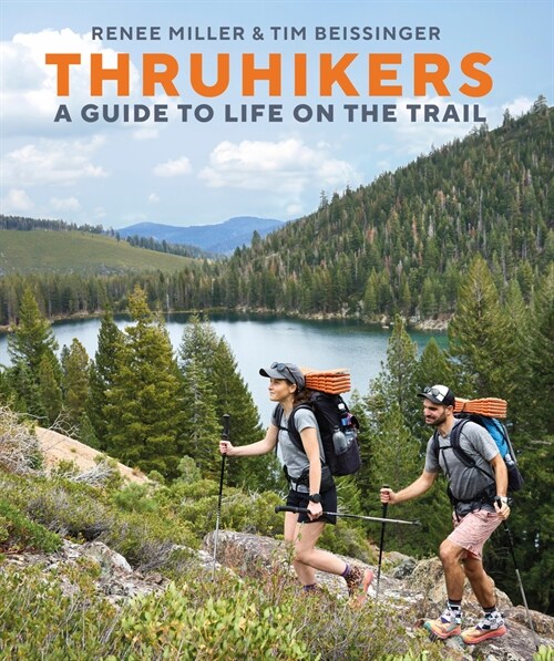 Thruhikers: A Guide to Life on the Trail (Hardcover)