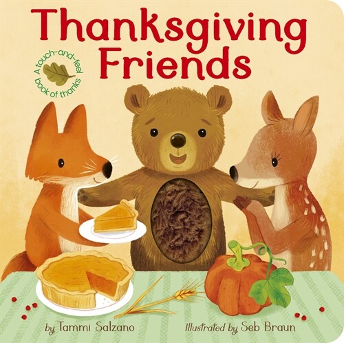 Thanksgiving Friends: A Touch-And-Feel Book of Thanksgiving and Friendship (Board Books)