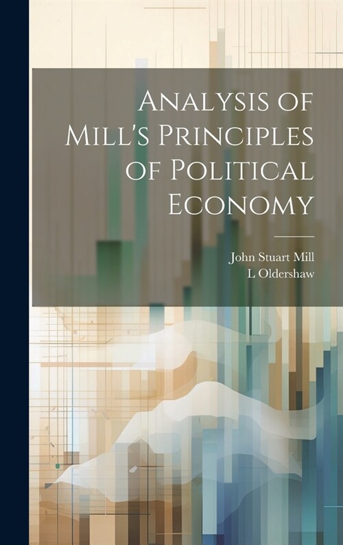 Analysis of Mills Principles of Political Economy (Hardcover)