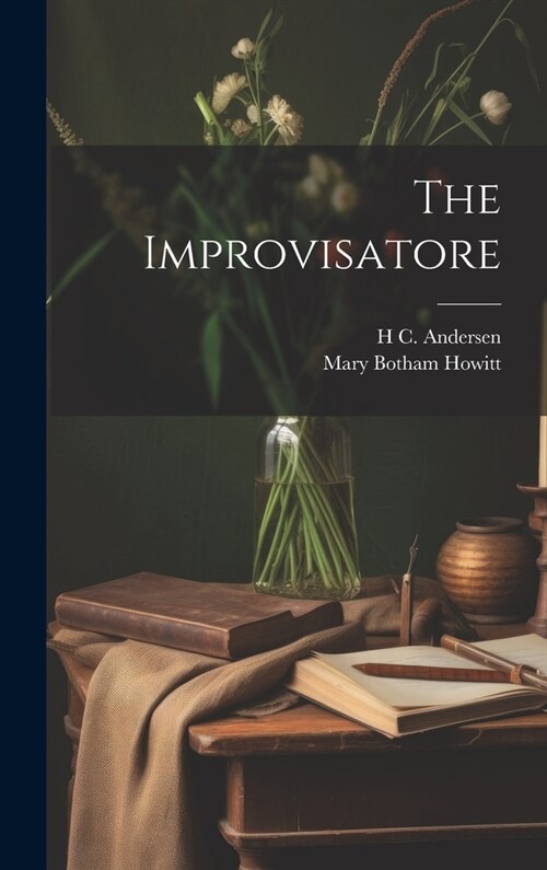 The Improvisatore (Hardcover)