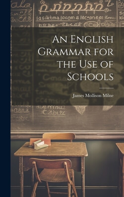 An English Grammar for the Use of Schools (Hardcover)