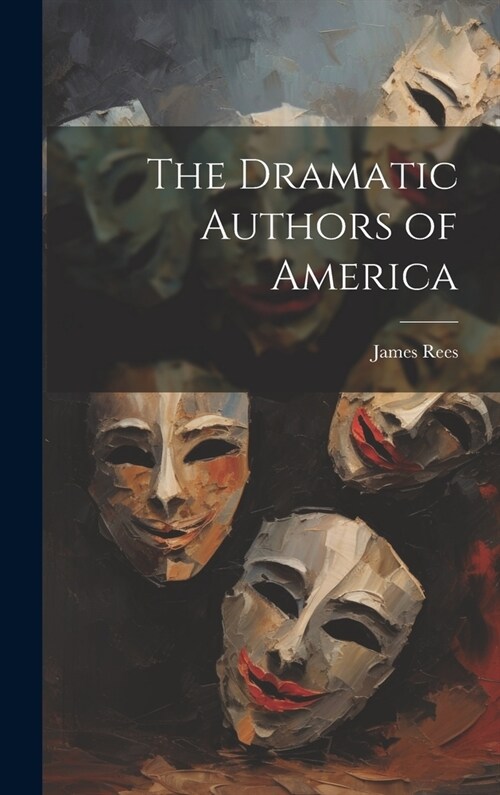 The Dramatic Authors of America (Hardcover)