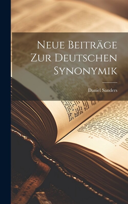 Neue Beitr?e zur Deutschen Synonymik (Hardcover)