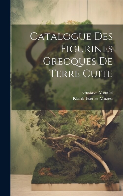 Catalogue Des Figurines Grecques De Terre Cuite (Hardcover)