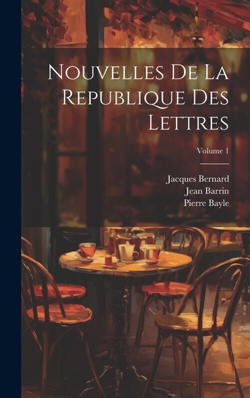 Nouvelles De La Republique Des Lettres; Volume 1 (Hardcover)