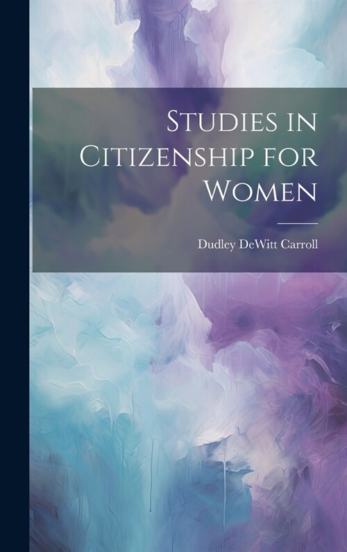 Studies in Citizenship for Women (Hardcover)