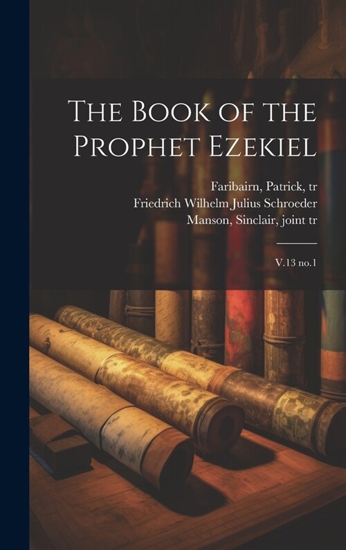 The Book of the Prophet Ezekiel: V.13 no.1 (Hardcover)