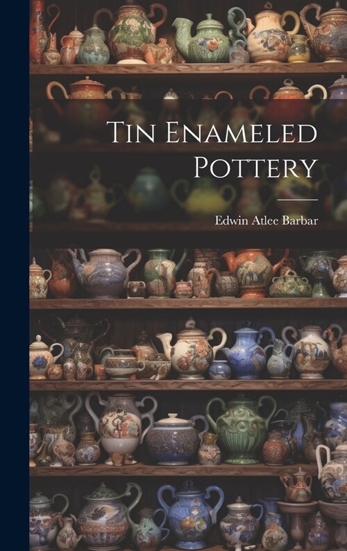 Tin Enameled Pottery (Hardcover)